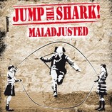 Jump The Shark - Maladjusted (2012)