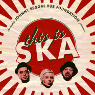 Johnny Reggae Rub Foundation, This is Ska (2018)